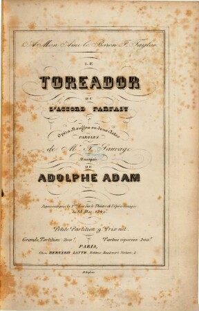 Le toréador : ou L'accord parfait ; opéra buffon en deux actes ; représenté pour la 1ere fois sur le Théàtre de lOpéra Comique le 18 mai 1849