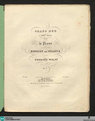 Grand duo à quatre mains pour le piano : sur des motifs de l'opéra Robert le diable; op. 74