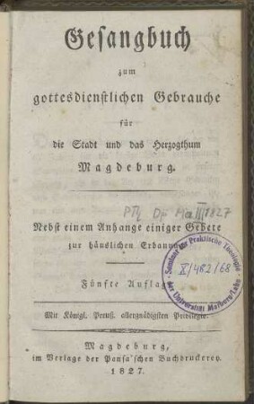 Gesangbuch zum gottesdienstlichen Gebrauche für die Stadt und das Herzogthum Magdeburg.
