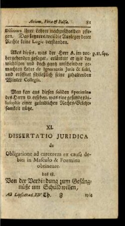 XI. Dissertatio Juridica de Obligatione ad carcerem ex causa debiti in Masculo & Foemina obtinente. das ist. Von der Verbindung zum Gefängnüsse um Schuld willen, ... Praeses D. Abrah. Kaestnerus, ...