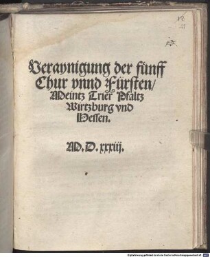 Veraynigung der fünf Chur- und Fürsten Meintz, Trier, Pfaltz, Wirtzburg und Hessen