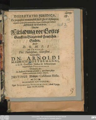 Dissertatio Iuridica, Ex proposita memorabili facti specie desumpta, atque ex principiis naturalibus atque civilibus per rationes dubitandi & decidendi decisa, Von der Fürladung vor Gottes Gericht in Bürger- und Peinlichen Sachen