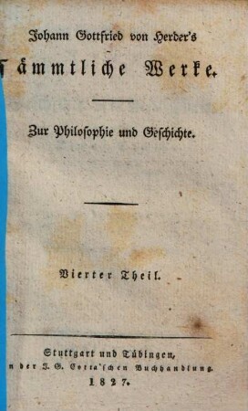Johann Gottfried von Herder's Ideen zur Geschichte der Menschheit, 1. 1784