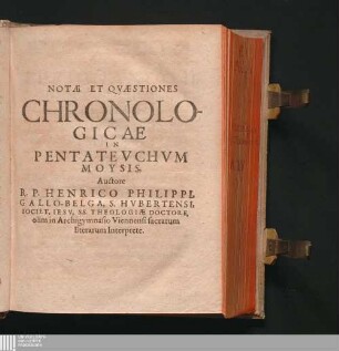 Chronologiæ Veteris Testamenti Accvratvm Examen Augustißimæ, Invictissimæq[ue] Domui Austriacæ Dicatvm