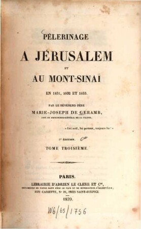 Pélerinage à Jérusalem et au Mont-Sinai en 1831, 1832 et 1833. 3. (1839). - 388 S. : 2 Ill.