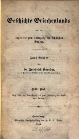 Geschichte Griechenlands von der Urzeit bis zum Untergang des Achäischen Bundes : fünf Bücher, 3. Vom Tode des Demosthenes bis zum Untergang des Achäischen Bundes