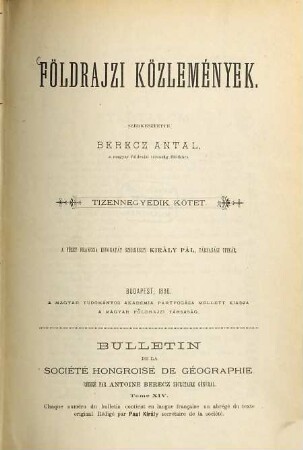 Földrajzi közlemények : a Magyar Földrajzi Társaság tudományos folyóirata = Geografičeskie soobščenija = Geographische Mitteilungen. 14. 1886