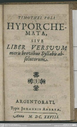 Timothei Poli Hyporchemata, Sive Liber Versuummeris brevibus Syllabis absolutorum