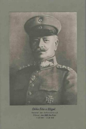 Freiherr Otto von Hügel, General der Infanterie, Kommandeur des XXVI. Res. Korps von 1914-1918 in Uniform, Mütze mit Orden, Brustbild in Halbprofil