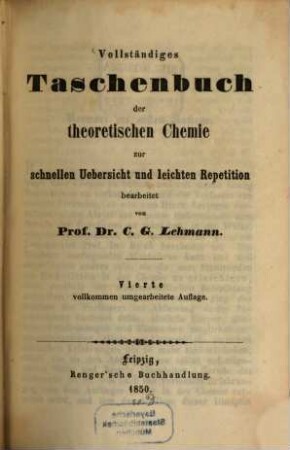Vollständiges Taschenbuch der theoretischen Chemie zur schnellen Uebersicht und leichten Repetition