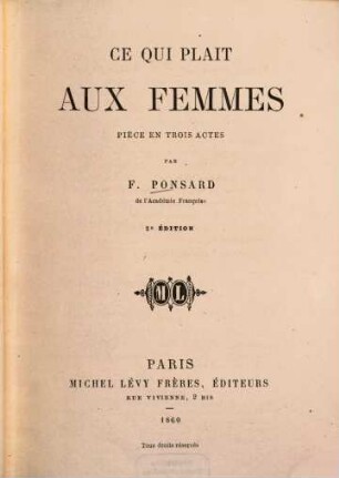 Ce qui plaît aux femmes : pièce an trois actes