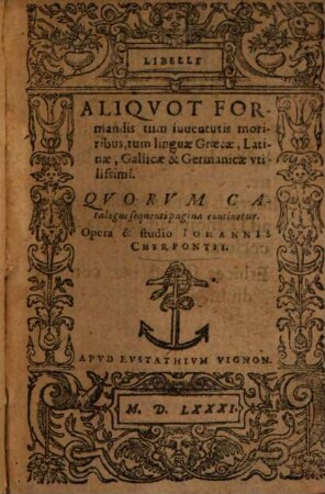 Libelli aliquot formandis tum juventutis moribus tum linguae graecae, latinae gallicae et germanicae utilissimi