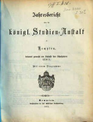 Jahresbericht über die Königl. Studien-Anstalt zu Kempten : für das Schuljahr ... 1870/71