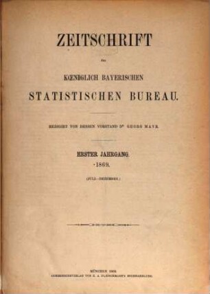 Zeitschrift des Königlich-Bayerischen Statistischen Bureaus. 1. 1869