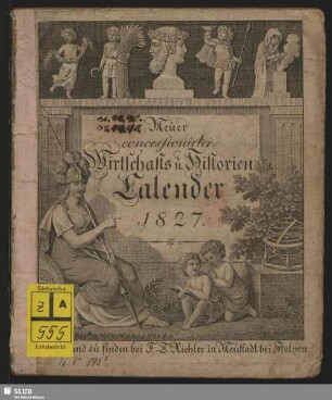 1827: Neuer concessionirter Wirthschafts- und Historien-Kalender