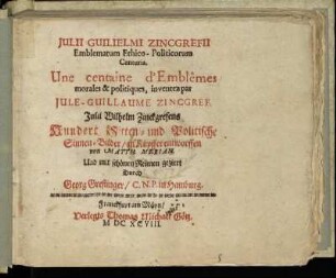 Julii-Guilielmi Zincgrefii Emblematum Ethico-Politicorum Centuria