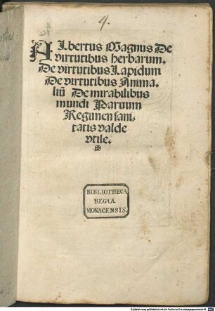 Albertus Magnus De virtutibus herbarum. De virtutibus Lapidum De virtutibus Animaliu[m] De mirabilibus mundi Paruum Regimen sanitatis valde vtile