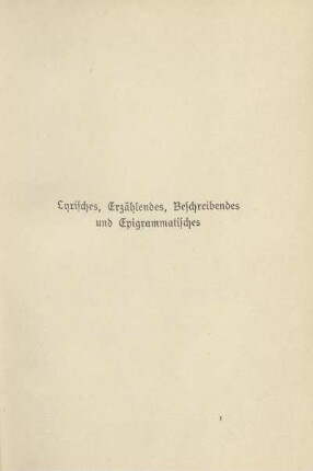Lyrisches, Erzählendes, Beschreibendes und Epigrammatisches