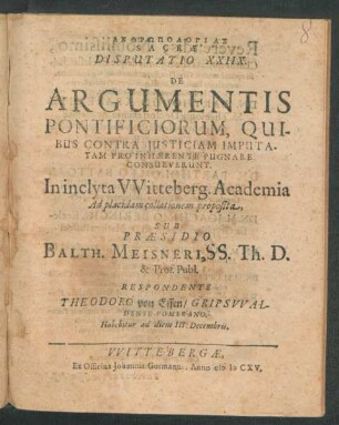 Anthrōpologias Sacrae Disputatio XXIIX. De Argumentis Pontificiorum, Quibus Contra Iusticiam Imputatam Pro Inhaerente Pugnare Consueverunt : In inclyta Witteberg. Academia Ad placidam collationem proposita ; Habebitur ad diem III. Decembris