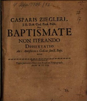 Casp. Ziegleri De baptismate non iterando : diss.