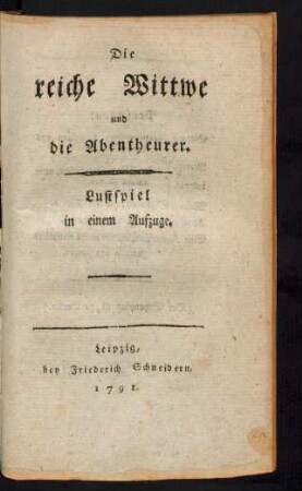 Die reiche Wittwe und die Abentheurer : Lustspiel in einem Aufzuge