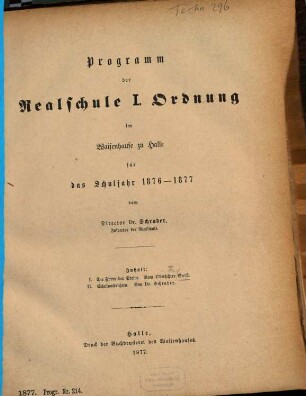 Programm der Realschule I. Ordnung im Waisenhause zu Halle : für d. Schuljahr ..., 1876/77 (1877)