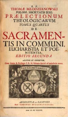 R. P. Thomae Młodzianowski Poloni, Societatis Jesu Praelectionum Theologicarum Tomus ..., 4. De Sacramentis In Communi, Eucharistia Et Poenitentia
