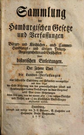 Sammlung der hamburgischen Gesetze und Verfassungen in Bürger- und kirchlichen, auch Cammer-, Handlungs- und übrigen Policey-Angelegenheiten und Geschäften samt historischen Einleitungen. 10. 1771