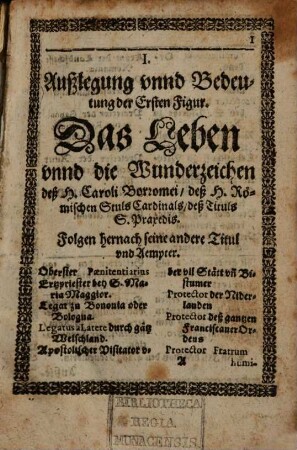 [Das Leben vnnd die Wunderzeichen des H. Caroli Borromei, deß H. Römischen Stuls Cardinals, deß Tituls S. Praxedis]