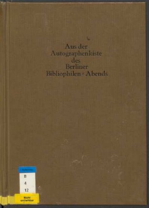 Aus der Autographenkiste des Berliner Bibliophilen-Abends : Generalversammlung der Gesellschaft der Bibliophilen am 4. Dezember 1910 in Berlin