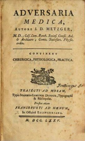 Adversaria Medica, [1]. Continent Chirurgica, Physiologica, Practica