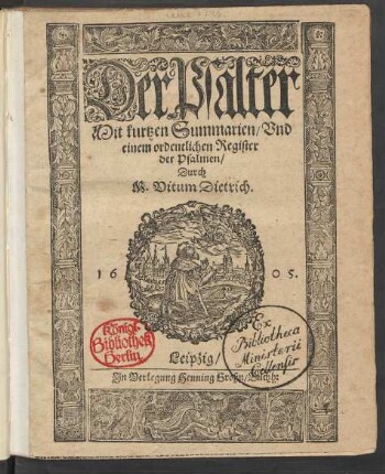 Der Psalter : Mit kurtzen Summarien/ Und einem ordentlichen Register der Psalmen