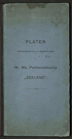 Beschrijving van Hr. Ms. Pantserdekschip "Zeeland" - Platen behoorende bij de Beschrijving van Hr. Ms. Pantserdekschip Zeeland