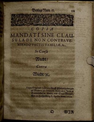 Beylage Num. 18. Copia Mandati Sine Clausula De Non Contraveniendo Pactis Familiae, &c. In Causa Wiedt/ Contra Wiedt/ [et]c. ...