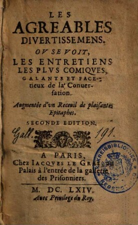 Les Agreables Divertissemens : Ou Se Voit, Les Entretiens Les Plus Comiques, Galants Et Facetieux de la Conversation