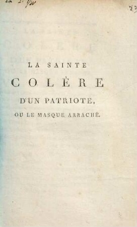 La sainte Colère d'un patriote : ou le masque arraché