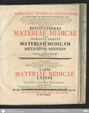 Hermanni Friderici Teichmeyeri Institutiones materiae medicae sive Introitus apertus ad materiam medicam et methodum medendi : in usum auditorum conscriptae