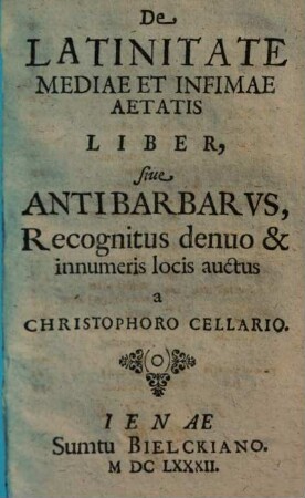 De Latinitate Mediae Et Infimae Aetatis Liber, sive Antibarbarus