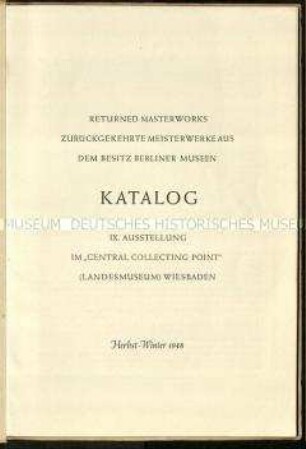 Katalog zur 9. Ausstellung des Wiesbaden Collecting Point mit Kunstwerken aus dem Besitz Berliner Museen