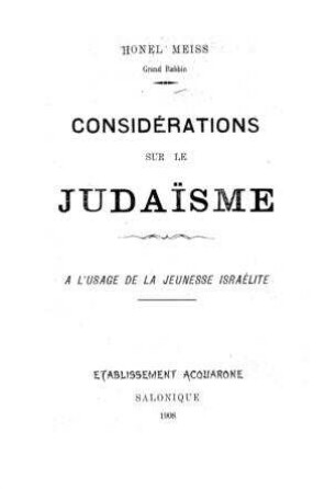 Considérations sur le judaisme : dogmes, histoire, légendes / par Honel Meiss