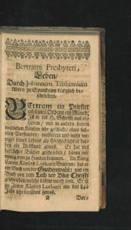 Bertrami Presbyteri Leben/ Durch Johannem Trithemium Abten zu Spanheim kürtzlich beschrieben.