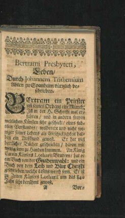 Bertrami Presbyteri Leben/ Durch Johannem Trithemium Abten zu Spanheim kürtzlich beschrieben.