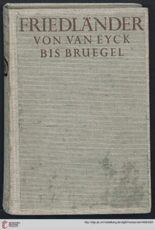Von van Eyck bis Bruegel : die frühen niederländischen Maler ; Studien zur Geschichte der niederländischen Malerei