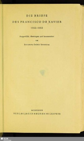 Die Briefe des Francisco de Xavier : 1542 - 1552