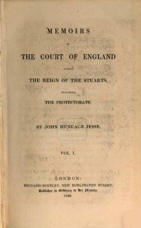 Memoirs of the Court of England during the reign of the Stuarts : including the Protectorate ; in three volumes, 1