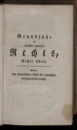 Grundsätze des deutschen peinlichen Rechts, Erster Theil.