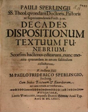 Decades dispositionum textuum funebrium ... collectarum
