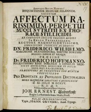 Disquisitionem Medicam Solennem, Sistentem, Affectum Rarissimum, Perpetui Succi Nutritii Ex Thorace Stillicidii