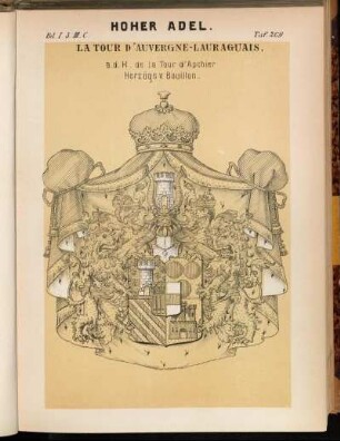 Taf. 209. La Tour D'Auvergne-Lauraguais, a. d. H. de la Tour d'Apchier Herzöge v. Bouillon.