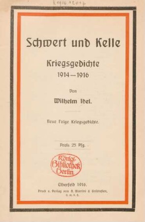 Schwert und Kelle : Kriegsgedichte 1914 - 1916 ; neue Folge Kriegsgedichte